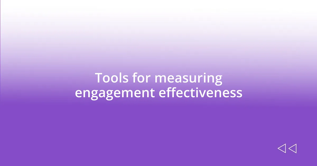 Tools for measuring engagement effectiveness