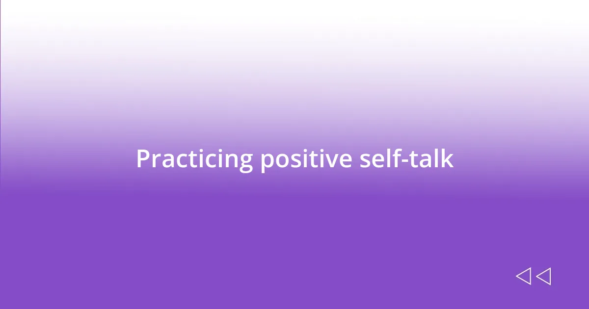 Practicing positive self-talk