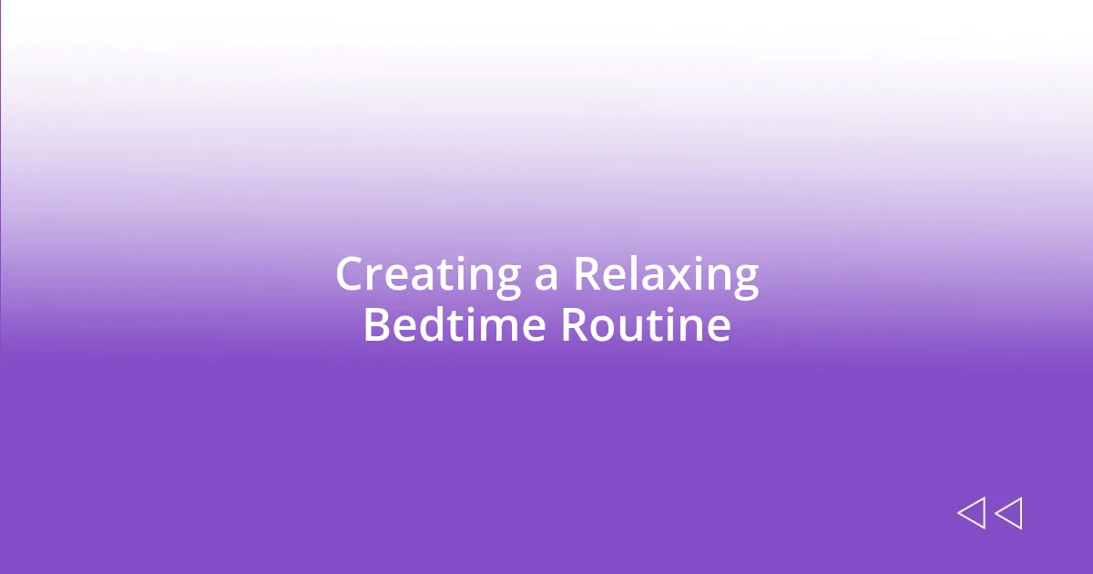 Creating a Relaxing Bedtime Routine