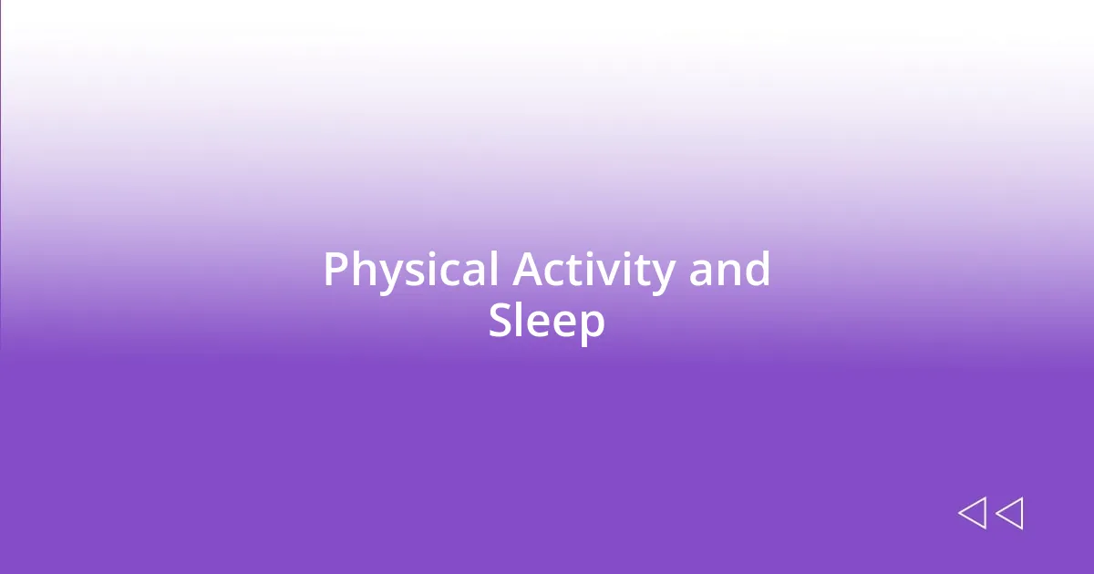 Physical Activity and Sleep