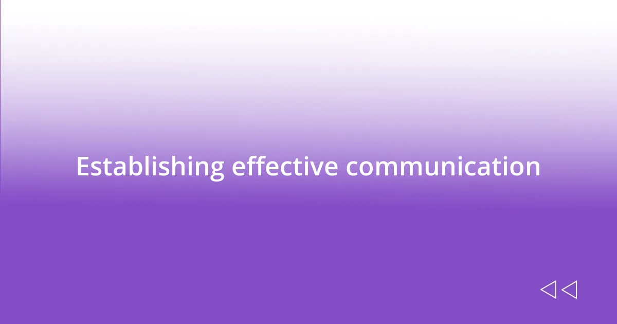 Establishing effective communication