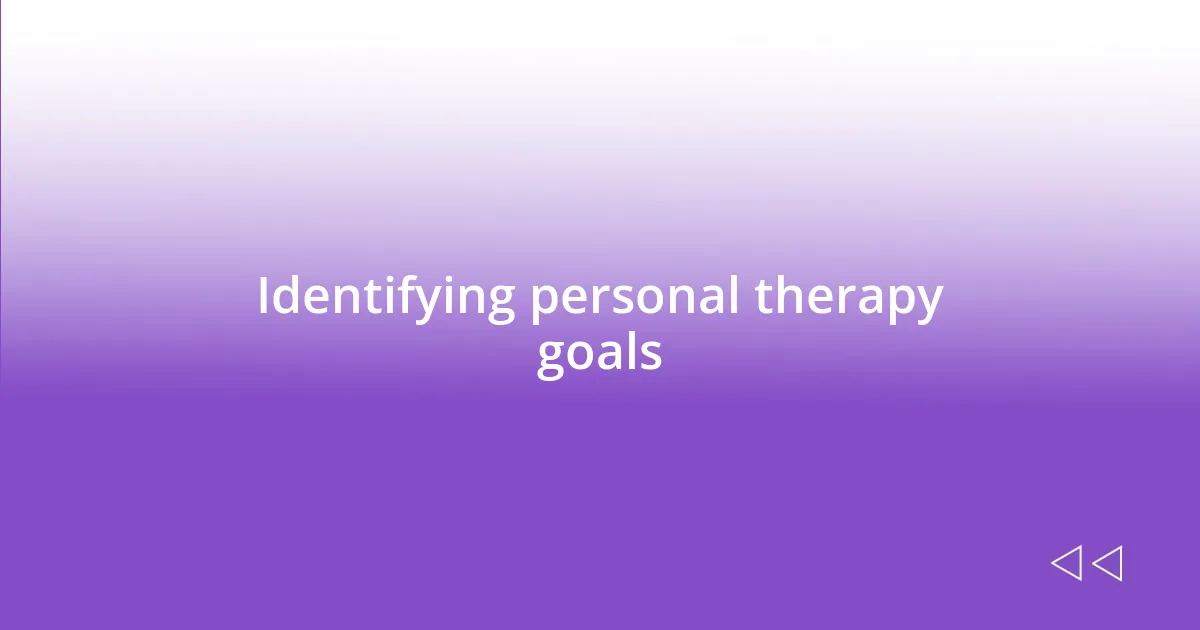 Identifying personal therapy goals