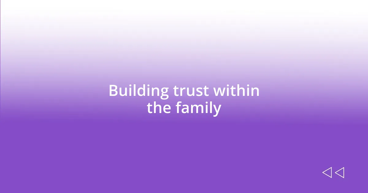 Building trust within the family