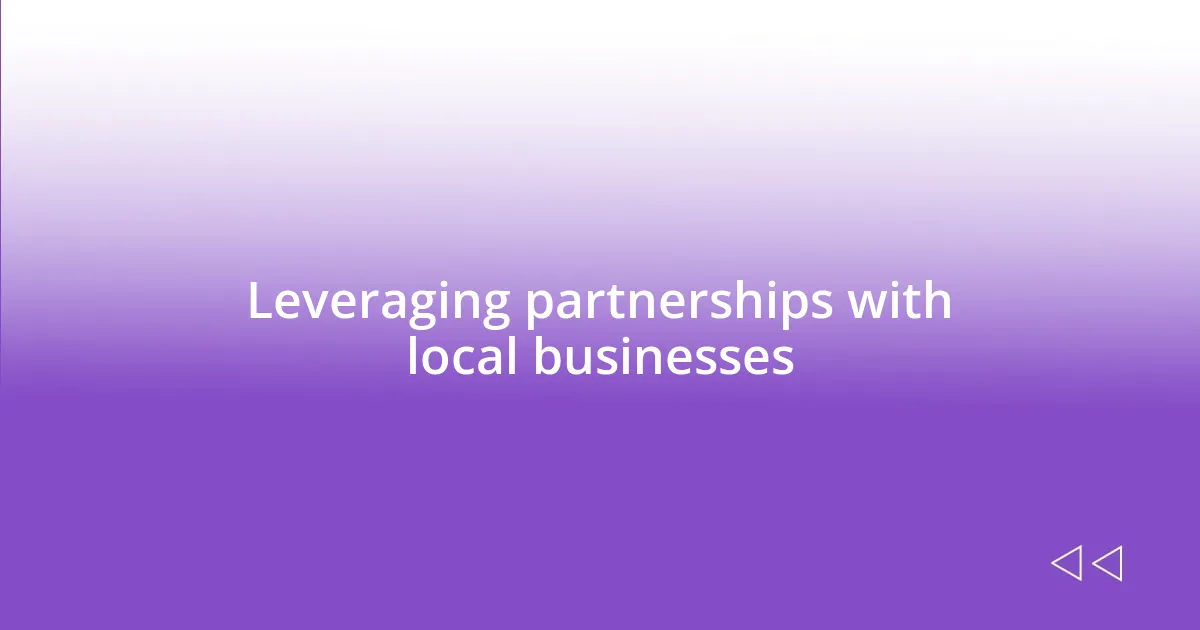 Leveraging partnerships with local businesses